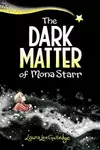 The Dark Matter of Mona Starr