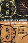 Schrödinger's Kittens and the Search for Reality: Solving the Quantum Mysteries