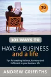 101 Ways to Have a Business and a Life