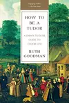 How To Be a Tudor
