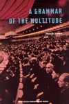 A Grammar of the Multitude