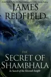 The Secret of Shambhala: In Search of the Eleventh Insight