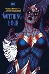 Wonder Woman & Justice League Dark: The Witching Hour