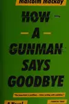 How a gunman says goodbye