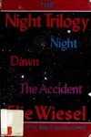 The Night Trilogy: Night, Dawn, The Accident