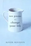 Ten Poems to Change Your Life