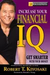 Rich Dad's Increase Your Financial IQ: Get Smarter with Your Money