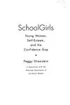 Schoolgirls; Young Women, Self-Esteem, and the Confidence Gap