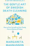 The Gentle Art of Swedish Death Cleaning