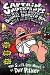 Captain Underpants and the Big, Bad Battle of the Bionic Booger Boy