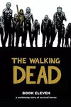 The Walking Dead, Book Eleven (The Walking Dead #121-132)