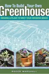 How to Build Your Own Greenhouse