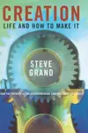 Creation : life and how to make it