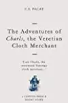 The Adventures of Charls, the Veretian Cloth Merchant