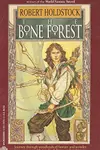The Bone Forest (Mythago Wood, #3)