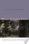 When Gravity Fails