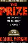 The Prize : The Epic Quest for Oil, Money and Power