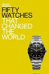 Fifty watches that changed the world