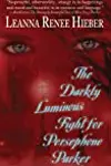 The Darkly Luminous Fight for Persephone Parker