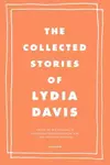 The collected stories of Lydia Davis.