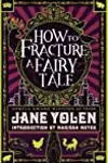 How to Fracture a Fairy Tale