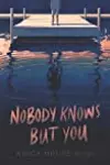 Nobody Knows But You