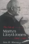 Life of Martyn Lloyd-Jones-1899-1981