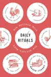 Daily Rituals: How Artists Work