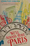 We'll Always Have Paris: A Mother/Daughter Memoir