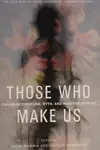 Those Who Make Us