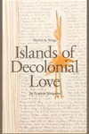 Islands of Decolonial Love: Stories & Songs