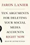 Ten Arguments for Deleting Your Social Media Accounts Right Now