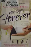 Not Quite Forever