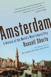 Amsterdam A History of the World's Most Liberal City