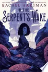 In the Serpent's Wake