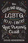 The Cleveland Heights LGBTQ Sci-Fi and Fantasy Role Playing Club