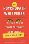 The Psychopath Whisperer : The Science of Those Without Conscience