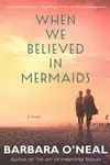 When We Believed in Mermaids