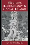 Medieval Technology and Social Change