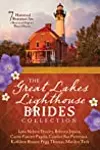 The Great Lakes Lighthouse Brides Collection: 7 Historical Romances are a Beacon of Hope to Weary Hearts