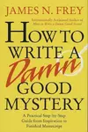 How to Write a Damn Good Mystery