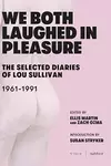 We Both Laughed In Pleasure : The Selected Diaries of Lou Sullivan