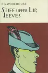 Stiff Upper Lip, Jeeves (Jeeves, #13)