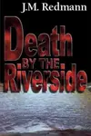Death by the Riverside
