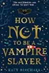 How Not to be a Vampire Slayer