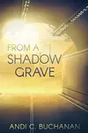 From a Shadow Grave