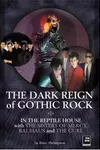 The Dark Reign of Gothic Rock