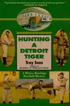 Hunting A Detroit Tiger