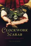 The Clockwork Scarab: A Stoker & Holmes Novel