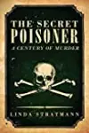 The Secret Poisoner: A Century of Murder